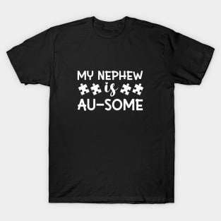 Autism Awareness - My nephew is au-some T-Shirt